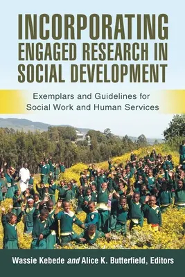 Začlenenie angažovaného výskumu do sociálneho rozvoja: Príklady a usmernenia pre sociálnu prácu a ľudské služby - Incorporating Engaged Research in Social Development: Exemplars and Guidelines for Social Work and Human Services