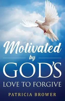 Motivácia Božej lásky k odpusteniu - Motivated by God's Love to Forgive
