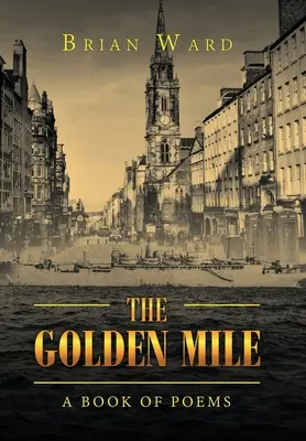 Zlatá míľa: A Book of Poems (Kniha básní) - The Golden Mile: A Book of Poems