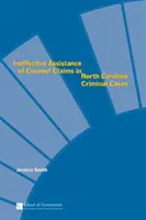 Nároky na neefektívnu pomoc obhajcu v trestných veciach Severnej Karolíny - Ineffective Assistance of Counsel Claims in North Carolina Criminal Cases