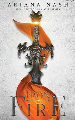 Železo a oheň: Hodváb a oceľ, #2 - Iron & Fire: Silk & Steel, #2
