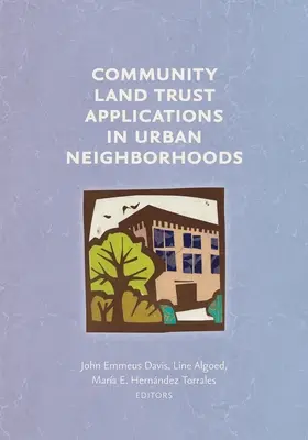 Aplikácie komunitného pozemkového fondu v mestských štvrtiach - Community Land Trust Applications in Urban Neighborhoods