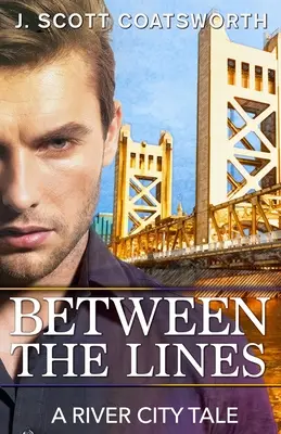 Medzi riadkami: Príbeh z riečneho mesta - Between the Lines: A River City Story