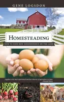 Chov na statku: Ako nájsť novú nezávislosť na pôde - Homesteading: How to Find New Independence on the Land