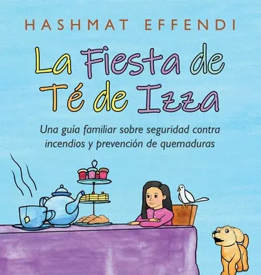 La Fiesta De T De Izza: Una Gua Familiar Sobre Seguridad Contra Incendios Y Prevencin De Quemaduras