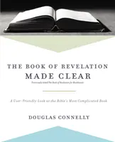 Zjavenie Jána: zrozumiteľný pohľad na najzložitejšiu knihu Biblie - The Book of Revelation Made Clear: A User-Friendly Look at the Bible's Most Complicated Book
