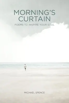 Ranná opona: Básne, ktoré inšpirujú vašu dušu - Morning's Curtain: Poems to Inspire Your Soul