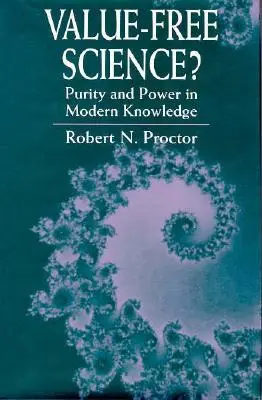 Veda bez hodnôt? Čistota a moc v modernom poznaní - Value-Free Science?: Purity and Power in Modern Knowledge