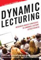 Dynamické prednášky: Stratégie založené na výskume na zvýšenie efektívnosti prednášok - Dynamic Lecturing: Research-Based Strategies to Enhance Lecture Effectiveness