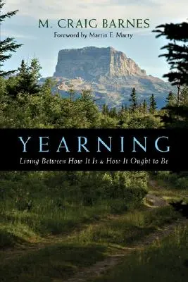 Túžba: Žiť medzi tým, ako to je a ako by to malo byť - Yearning: Living Between How It Is & How It Ought to Be