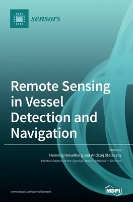 Diaľkové snímanie pri detekcii a navigácii plavidiel - Remote Sensing in Vessel Detection and Navigation