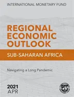 Regionálny ekonomický výhľad, apríl 2021, subsaharská Afrika - Regional Economic Outlook, April 2021, Sub-Saharan Africa