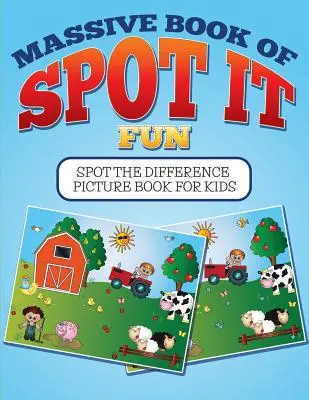 Masívna kniha zábavy SPOT IT: Obrázková kniha pre deti - Massive Book Of SPOT IT Fun: Spot The Difference Picture Book For Kids