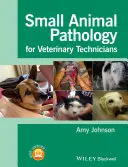 Patológia malých zvierat pre veterinárnych technikov - Small Animal Pathology for Veterinary Technicians