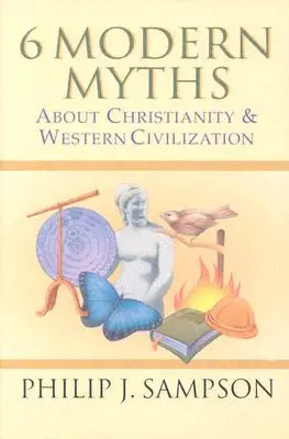 6 moderných mýtov o kresťanstve a západnej civilizácii - 6 Modern Myths about Christianity & Western Civilization
