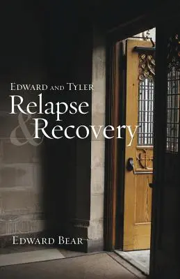 Edward a Tyler Recidíva a zotavenie - Edward and Tyler Relapse & Recovery