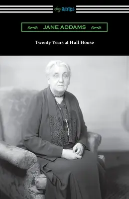 Dvadsať rokov v Hull House - Twenty Years at Hull House