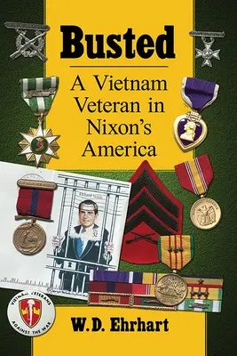 Pristihnutý: Vietnamský veterán v Nixonovej Amerike - Busted: A Vietnam Veteran in Nixon's America