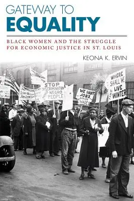 Brána k rovnosti: Louis: Čierne ženy a boj za ekonomickú spravodlivosť v St. - Gateway to Equality: Black Women and the Struggle for Economic Justice in St. Louis
