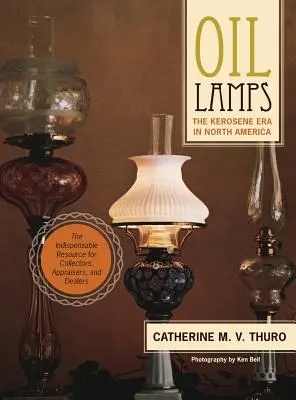 Olejové lampy: Éra petroleja v Severnej Amerike - Oil Lamps: The Kerosene Era in North America