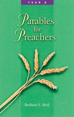 Podobenstvá pre kazateľov: Matúšovo evanjelium: rok A - Parables for Preachers: Year A, the Gospel of Matthew