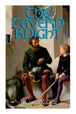 Krčmový rytier: Historický dobrodružný román - The Tavern Knight: Historical Adventure Novel