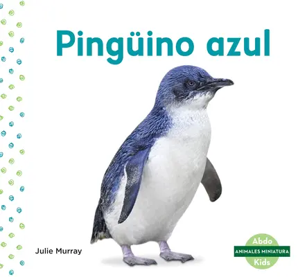 Pingino Azul (Malý tučniak) - Pingino Azul (Little Penguin)