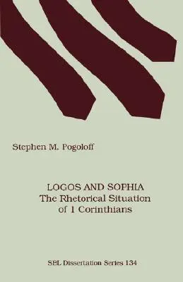 Logos a Sophia: Korinťanom: rétorická situácia v 1. liste Korinťanom - Logos and Sophia: The Rhetorical Situation of 1 Corinthians