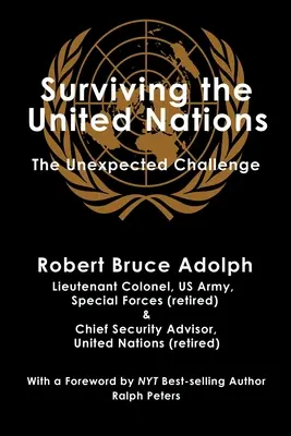 Prežiť v OSN: Neočakávaná výzva: Organizácia Spojených národov: Neočakávaná výzva - Surviving the United Nations: The Unexpected Challenge