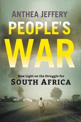 Ľudová vojna: Nové svetlo na boj o Južnú Afriku - People's War: New Light on the Struggle for South Africa