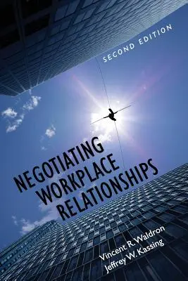 Vyjednávanie o vzťahoch na pracovisku - Negotiating Workplace Relationships