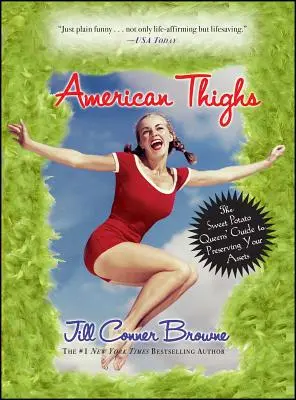 Americké stehná: Sprievodca kráľovien sladkých zemiakov, ako si uchovať svoje aktíva - American Thighs: The Sweet Potato Queens' Guide to Preserving Your Assets