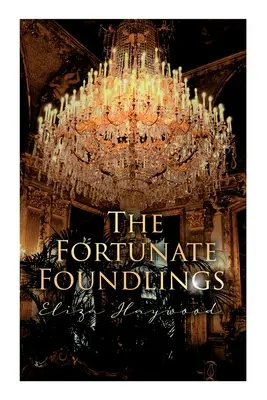 Šťastní nájdení: Klasický román z obdobia regentstva - The Fortunate Foundlings: Regency Romance Classic