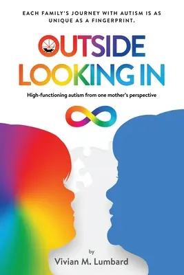 Pohľad zvonku: Vysokofunkčný autizmus z pohľadu jednej matky - Outside Looking In: High-functioning autism from one mother's perspective