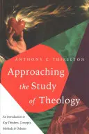 Prístup k štúdiu teológie: Úvod do kľúčových mysliteľov, koncepcií, metód a diskusií - Approaching the Study of Theology: An Introduction to Key Thinkers, Concepts, Methods & Debates