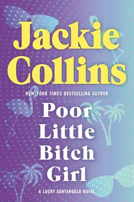 Chudáčik dievčatko: A Lucky Santangelo Novel - Poor Little Bitch Girl: A Lucky Santangelo Novel