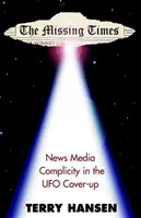Chýbajúce časy: Spoluúčasť spravodajských médií na utajovaní UFO - The Missing Times: News Media Complicity in the UFO Cover-Up