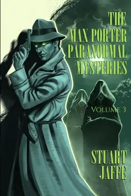 Paranormálne záhady Maxa Portera: Vydanie: 3. zväzok - The Max Porter Paranormal Mysteries: Volume 3