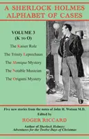 Abeceda prípadov Sherlocka Holmesa, 3. diel (K až O): Päť nových príbehov zo zápiskov doktora Johna H. Watsona - A Sherlock Holmes Alphabet of Cases, Volume 3 (K to O): Five new stories from the notes of John H. Watson M.D.