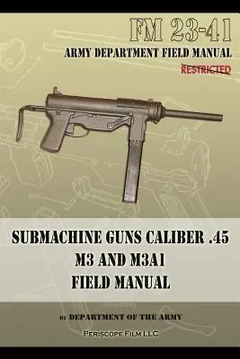 Samopaly kalibru .45 M3 a M3A1: FM 23-41 - Submachine Guns Caliber .45 M3 and M3A1: FM 23-41