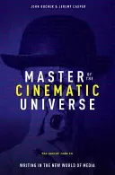 Majster filmového vesmíru: Tajný kód písania v novom svete médií - Master of the Cinematic Universe: The Secret Code to Writing in the New World of Media