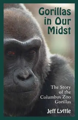 Gorily medzi nami: Príbeh goríl zo ZOO Columbus - Gorillas in Our Midst: The Story of the Columbus Zoo Gorillas