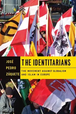 Identitári: Hnutie proti globalizmu a islamu v Európe - The Identitarians: The Movement Against Globalism and Islam in Europe