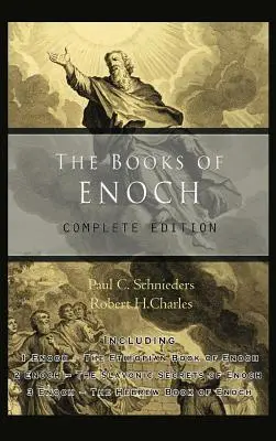 The Books of Enoch: Henoch: kompletné vydanie: Vrátane (1) Etiópskej knihy Henocha, (2) Slovanských tajomstiev a (3) Hebrejskej knihy Henocha. - The Books of Enoch: Complete edition: Including (1) The Ethiopian Book of Enoch, (2) The Slavonic Secrets and (3) The Hebrew Book of Enoch