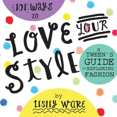 101 spôsobov, ako milovať svoj štýl - 101 Ways to Love Your Style