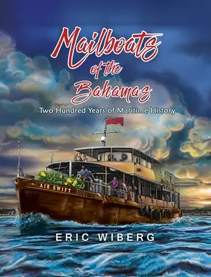 Poštové lode na Bahamách: 200 rokov námornej histórie - Mailboats of the Bahamas: 200 Years of Maritime History