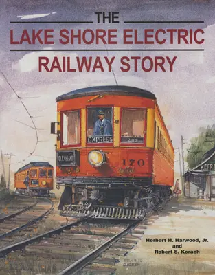 Príbeh elektrickej železnice na brehu jazera - The Lake Shore Electric Railway Story