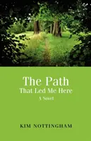 Cesta, ktorá ma priviedla sem - The Path That Led Me Here
