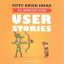 Päťdesiat rýchlych nápadov na zlepšenie vašich používateľských príbehov - Fifty Quick Ideas to Improve Your User Stories