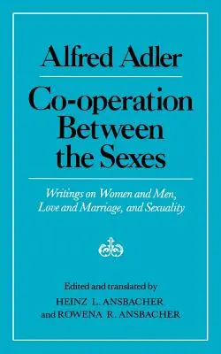 Spolupráca medzi pohlaviami: Spisy o ženách a mužoch, láske a manželstve a sexualite - Cooperation Between the Sexes: Writings on Women and Men, Love and Marriage, and Sexuality